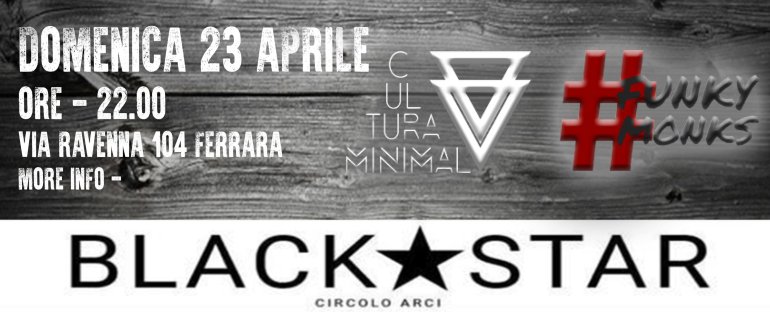 Circolo Arci Blackstar: Cultura Minimal e Funky Monks