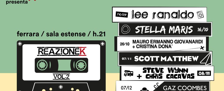 Reazione K vol.2 - 14/09, 16/10, 26/10, 8/11 - Sala Estense