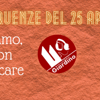 Sulle frequenze del 25 aprile - uno speciale di APS Web Radio Giardino