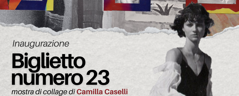 Camilla Caselli - Biglietto numero 23 | Mostra e Workshop