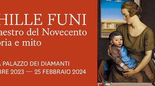 ACHILLE FUNI 28/10 al 25/02 - Palazzo dei Diamanti 