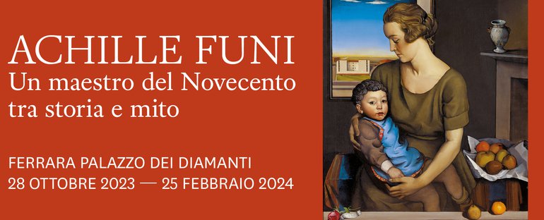 ACHILLE FUNI 28/10 al 25/02 - Palazzo dei Diamanti 