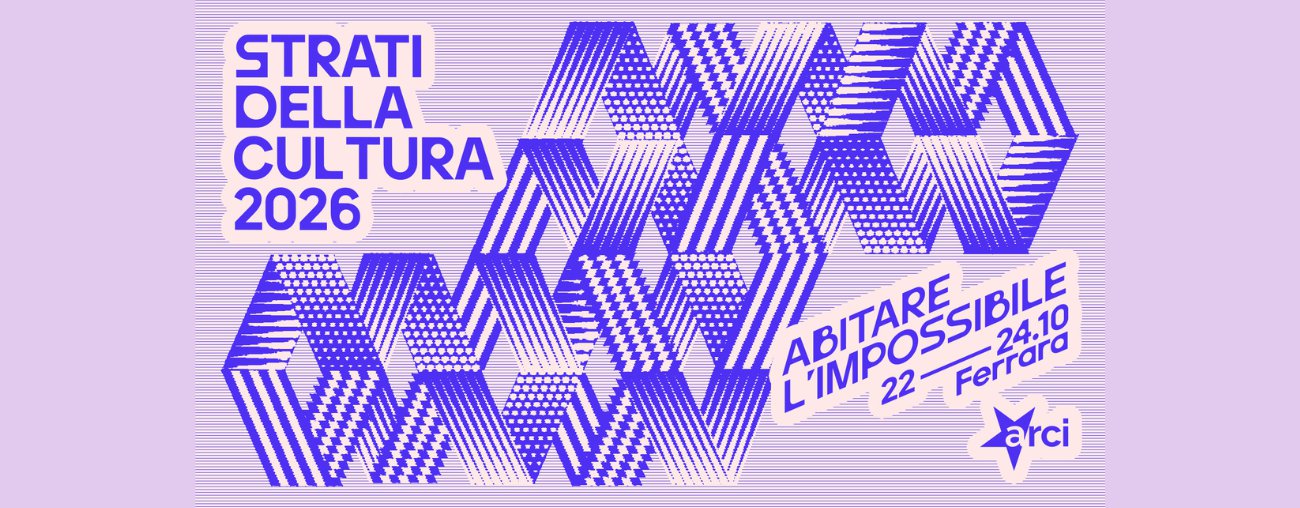 Strati della Cultura 2026: abitare l’impossibile